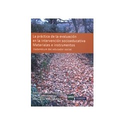 LA PRÁCTICA DE LA EVALUACIÓN EN LA INTERVENCIÓN SOCIOEDUCATIVA: materiales e instrumentos