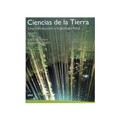 CIENCIAS DE LA TIERRA. UNA INTRODUCCIÓN A LA GEOLOGÍA FÍSICA. VOL I (novedad  curso 2015-16)